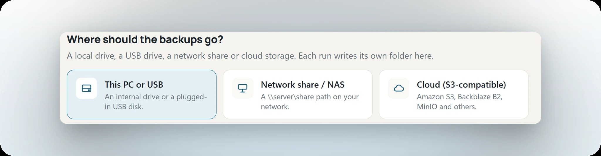 Where should the backups go? The app's own choice: This PC or USB, a network share or NAS, or S3-compatible cloud such as Amazon S3, Backblaze B2 or MinIO.